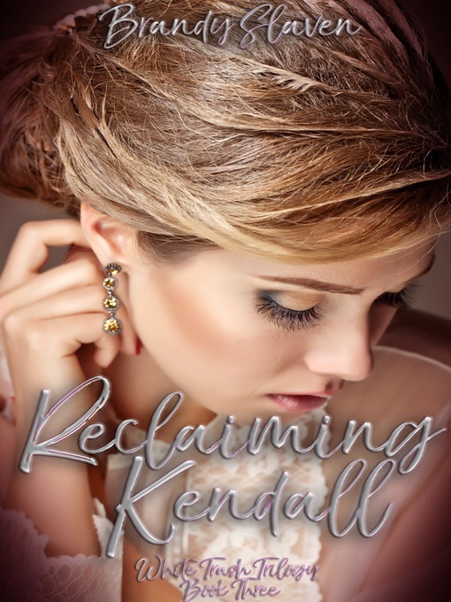 Title details for Reclaiming Kendall by Brandy Slaven - Available